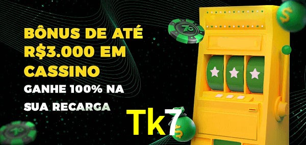 Tk7 melhor bônus de depósito